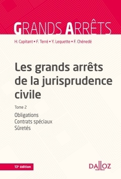 Cover of the book Les grands arrêts de la jurisprudence civile T2. 13e éd. - Obligations, contrats spéciaux, sûretés - Tome 2