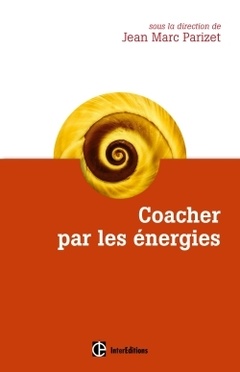 Couverture de l’ouvrage Coacher par les énergies - La voie directe de l'accompagnement relationnel