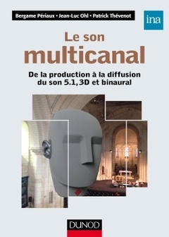 Cover of the book Le son multicanal - De la production à la diffusion du son 5.1, 3D et binaural