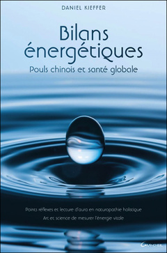 Couverture de l’ouvrage Bilans énergétiques - Pouls chinois et santé globale