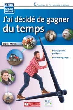 Cover of the book Gagner du temps organisation de l'exploitation, gestion des relations