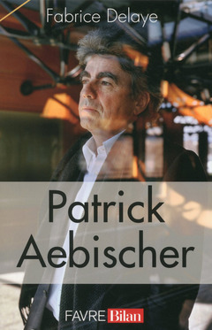 Couverture de l’ouvrage Patrick Aebischer (directeur de l'EPFL, Ecole Polytechnique Fédérale de Lausanne, Suisse)