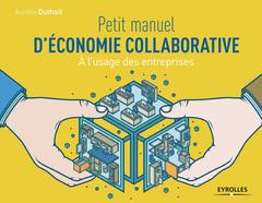 Cover of the book Petit manuel d'économie collaborative