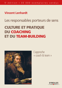 Couverture de l’ouvrage Les responsables porteurs de sens. Culture et pratique du coaching et du team-building
