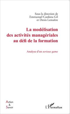 Couverture de l’ouvrage La modélisation des activités managériales au défi de la formation