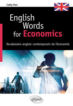 Couverture de l’ouvrage English Words for Economics - Vocabulaire anglais contemporain de l'économie