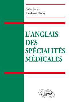 Couverture de l’ouvrage L’anglais des spécialités médicales