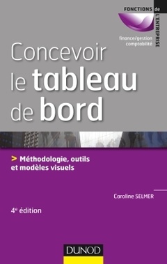 Cover of the book Concevoir le tableau de bord - 4e éd. - Méthodologie, outils et exemples visuels