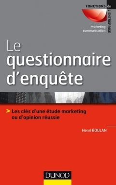 Couverture de l’ouvrage Le questionnaire d'enquête - Les clés d'une étude marketing ou d'opinion réussie