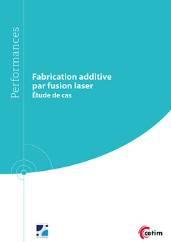 Couverture de l’ouvrage Fabrication additive par fusion laser (9Q256)