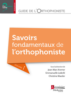 Couverture de l'ouvrage Guide de l'orthophoniste - Volume 1 : Savoirs fondamentaux de l'orthophoniste