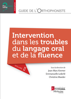 Couverture de l’ouvrage Guide de l'orthophoniste - Volume 2 : Intervention dans les troubles du langage oral et de la fluence 