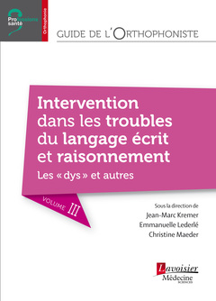 Cover of the book Guide de l'orthophoniste - Volume 3 : Intervention dans les troubles du langage écrit et raisonnement. Les 