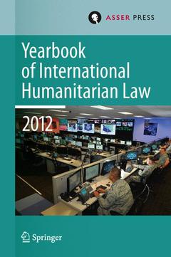 Couverture de l’ouvrage Yearbook of International Humanitarian Law Volume 15, 2012