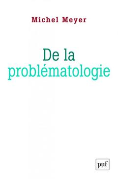 Couverture de l’ouvrage De la problématologie