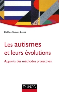 Couverture de l’ouvrage Les autismes et leurs évolutions - Apports des méthodes projectives