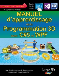 Couverture de l’ouvrage Manuel de la programmation 3D avec C#5 et WPF