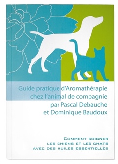 Couverture de l’ouvrage Guide pratique d'Aromathérapie chez l'animal de compagnie