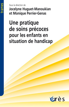 Cover of the book Une pratique de soins précoces pour les enfants en situation de handicap