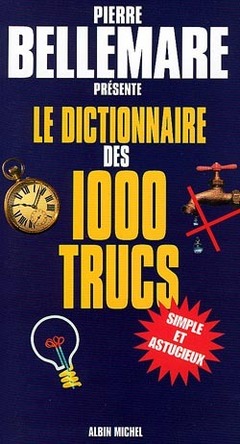 Couverture de l’ouvrage Le Dictionnaire des 1000 trucs