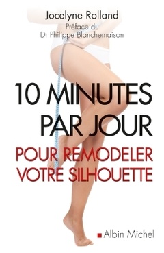 Cover of the book 10 Minutes par jour pour remodeler votre silhouette