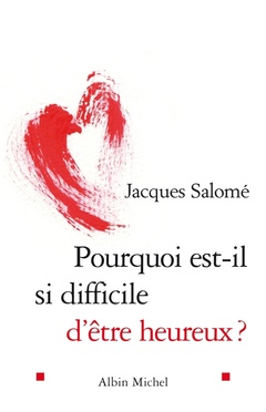 Cover of the book Pourquoi est-il si difficile d'être heureux ?