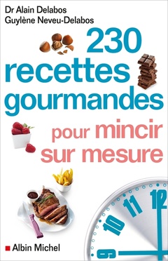Cover of the book 230 recettes gourmandes pour mincir sur mesure