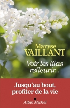 Cover of the book Voir les lilas refleurir,,,