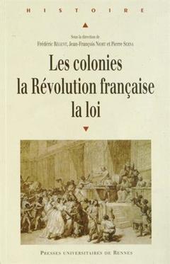 Couverture de l’ouvrage COLONIES LA REVOLUTION FRANCAISE LA LOI