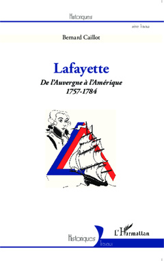 Couverture de l’ouvrage Lafayette. De l'Auvergne à l'Amérique (1757-1784)