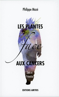 Couverture de l’ouvrage Les plantes face aux cancers