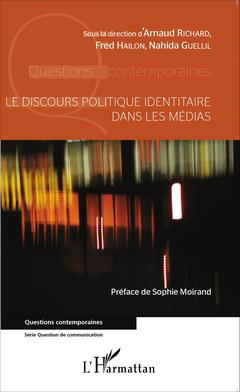 Cover of the book Le discours politique identitaire dans les médias