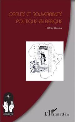 Couverture de l’ouvrage Oralité et souveraineté politique en Afrique