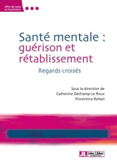 Cover of the book Santé mentale : guérison ou rétablissement ?