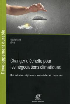 Couverture de l’ouvrage Changer d'échelle pour les négociations climatiques
