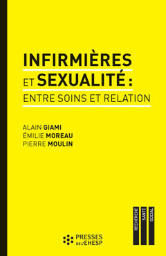 Cover of the book INFIRMIERES ET SEXUALITE ENTRE SOINS ET RELATION