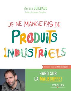 Cover of the book Je ne mange pas de produits industriels