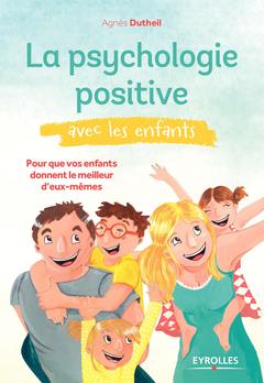 Couverture de l’ouvrage La psychologie positive avec les enfants