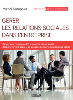 Cover of the book Gérer les relations sociales dans l'entreprise