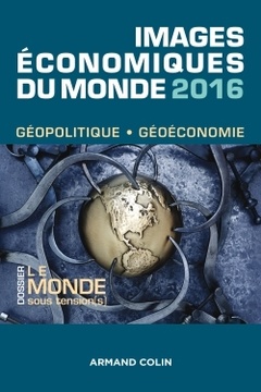 Couverture de l’ouvrage Images economiques du monde 2016 - le monde sous tension(s)