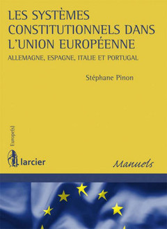 Couverture de l’ouvrage Les systèmes constitutionnels dans l'Union européenne