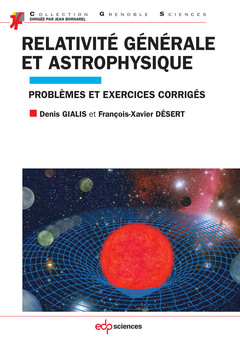 Couverture de l’ouvrage Relativité générale et astrophysique problèmes et exercices corrigés
