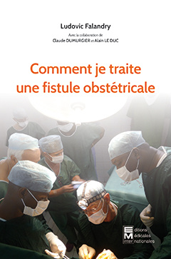 Cover of the book Comment je traite une fistule obstétricale