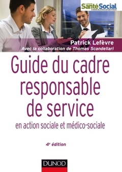 Couverture de l’ouvrage Guide du cadre et responsable de service - 4e éd. - en action sociale et médico-sociale