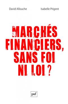 Cover of the book Marchés financiers, sans foi ni loi ?