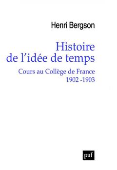 Couverture de l’ouvrage Histoire de l'idée de temps. Cours au Collège de France 1902 -1903
