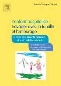 Couverture de l’ouvrage L'enfant hospitalisé : travailler avec la famille et l'entourage