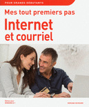 Cover of the book Mes tout premiers pas Internet et courriel