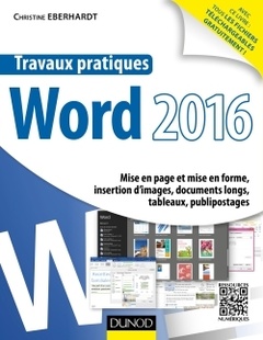 Cover of the book Travaux pratiques avec Word 2016 - Mise en page et mise en forme, insertion d'images, document long