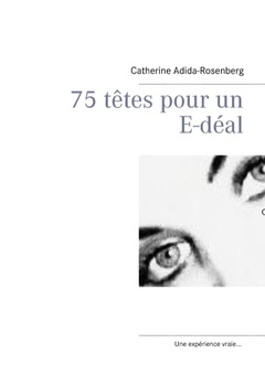 Cover of the book 75 têtes pour un E-déal ....